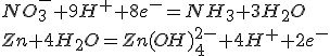 NO_3^-+9H^++8e^-=NH_3+3H_2O
 \\ Zn+4H_2O=Zn(OH)_4^{2-}+4H^++2e^-